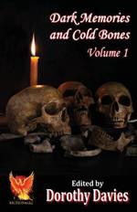 Dark Memories and Cold Bones - Volume 1