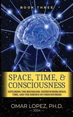 Space, Time, and Consciousness