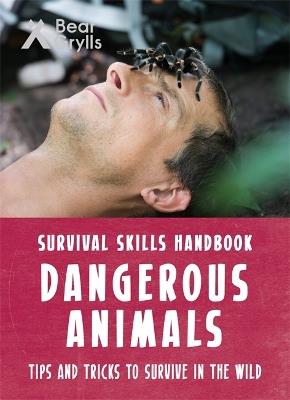 Bear Grylls Survival Skills: Dangerous Animals - Bear Grylls - cover