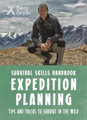 Bear Grylls Survival Skills: Expedition Planning - Bear Grylls - cover