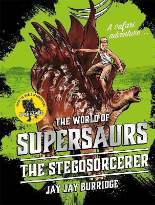 Supersaurs 2: The Stegosorcerer - Jay Jay Burridge - cover