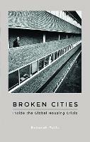 Broken Cities: Inside the Global Housing Crisis - Deborah Potts - cover