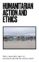 Humanitarian Action and Ethics - cover