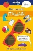 Lonely Planet Kids First Words - Italian: 100 Italian words to learn