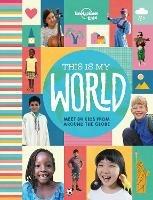 Lonely Planet Kids This Is My World - Lonely Planet Kids - cover