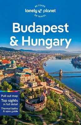 Lonely Planet Budapest & Hungary - Lonely Planet,Kata Fari,Shaun Busuttil - cover