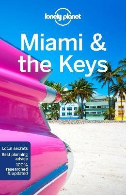 Lonely Planet Miami & the Keys - Lonely Planet,Anthony Ham,Adam Karlin - cover