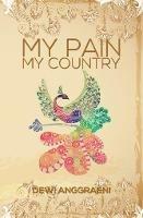 My Pain, My Country - Dewi Anggraeni - cover