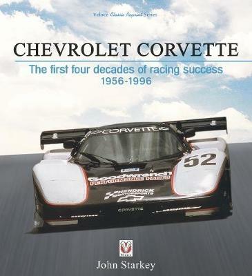 Chevrolet Corvette: The first four decades of racing success 1956-1996 - John Starkey - cover