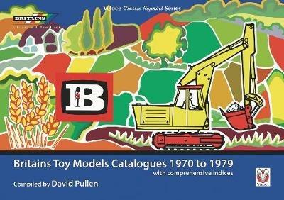 Britains Toy Models Catalogues 1970-1979 - David Pullen - cover