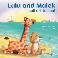 Lulu and Malek: sail off to sea! - June Foster,Rob Scheer - cover