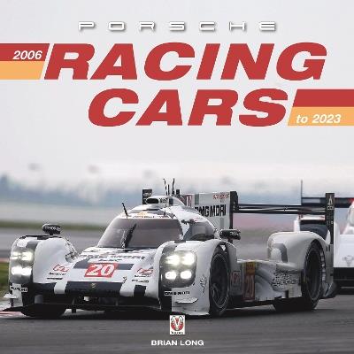 Porsche Racing Cars 2006 to 2023 - Brian Long - cover