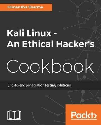 Kali Linux - An Ethical Hacker's Cookbook - Himanshu Sharma - cover