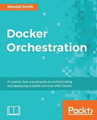 Docker Orchestration - Randall Smith - cover