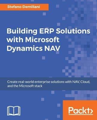 Building ERP Solutions with Microsoft Dynamics NAV - Stefano Demiliani - cover