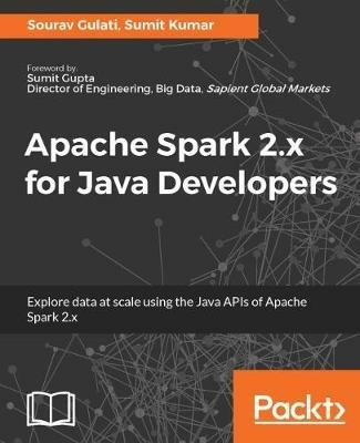Apache Spark 2.x for Java Developers - Sourav Gulati,Sumit Kumar - cover