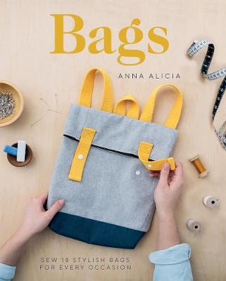 Bags: Sew 18 Stylish Bags for Every Occasion - Anna Alicia - cover