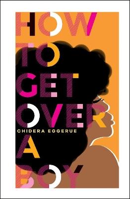 How To Get Over A Boy - Chidera Eggerue - cover