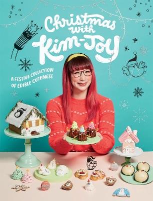 Christmas with Kim-Joy: A Festive Collection of Edible Cuteness - Kim-Joy - cover