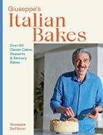 Giuseppe's Italian Bakes: Over 60 Classic Cakes, Desserts and Savoury Bakes