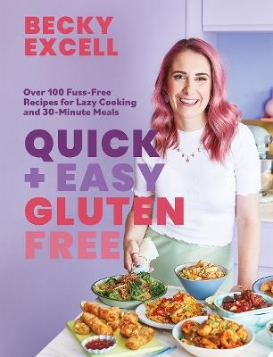 Quick and Easy Gluten Free (The Sunday Times Bestseller): Over 100 Fuss-Free Recipes for Lazy Cooking and 30-Minute Meals - Becky Excell - cover