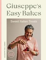 Giuseppe's Easy Bakes: Sweet Italian Treats