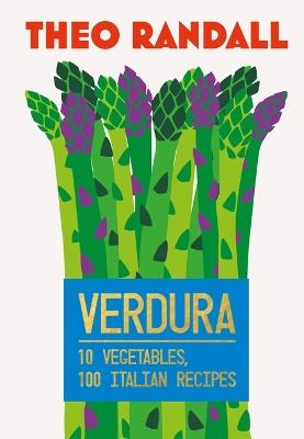 Verdura: 10 Vegetables, 100 Italian Recipes - Theo Randall - cover