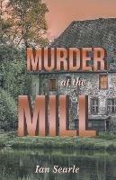 Murder at the Mill - Ian Searle - cover