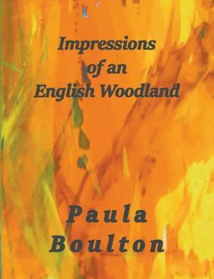 Impressions of an English Woodland - Paula Boulton - cover