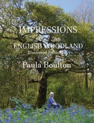 Impressions of an English Woodland - illustrated edition: My year in Kingswood - Paula Boulton - cover