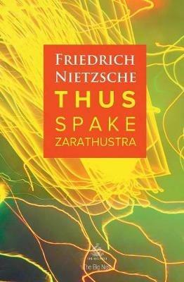 Thus Spake Zarathustra: A Book for All and None - Friedrich Wilhelm Nietzsche - cover