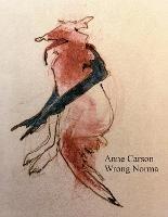 Wrong Norma - Anne Carson - cover