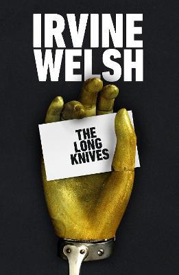 The Long Knives - Irvine Welsh - cover