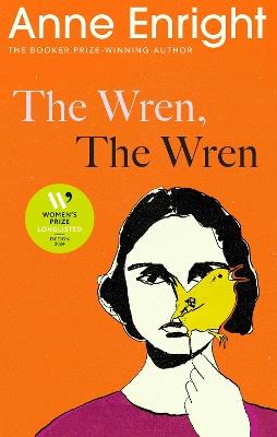 The Wren, The Wren: From the Booker Prize-winning author - Anne Enright - cover