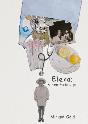 Elena: A Hand Made Life - Miriam Gold - cover