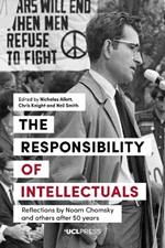 The Responsibility of Intellectuals: Reflections by Noam Chomsky and Others After 50 Years