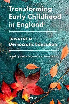 Transforming Early Childhood in England: Towards a Democratic Education - cover