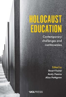 Holocaust Education: Contemporary Challenges and Controversies - cover