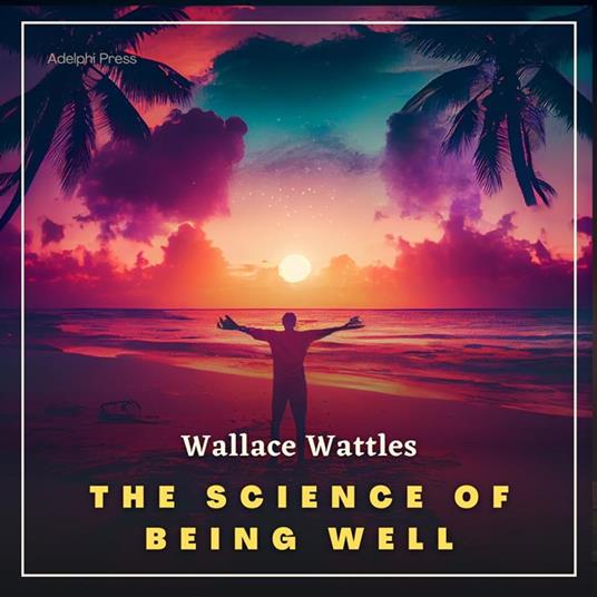 The Science of Being Well