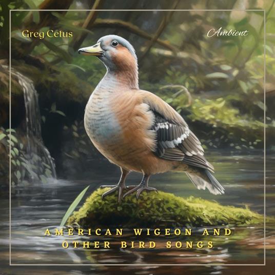 American Wigeon and Other Bird Songs