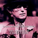 Damon Runyon Theater - The Lacework Kid & Maybe A Queen