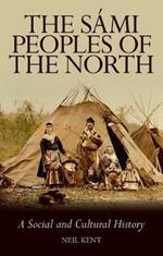 The Sami Peoples of the North: A Social and Cultural History