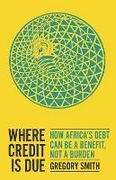 Where Credit is Due: How Africa's Debt Can Be a Benefit, Not a Burden