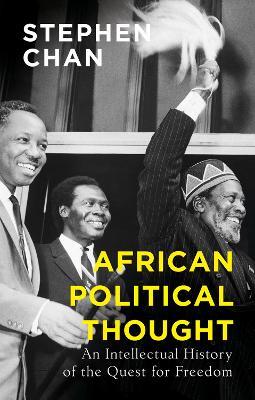 African Political Thought: An Intellectual History of the Quest for Freedom - Stephen Chan - cover