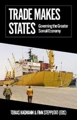 Trade Makes States: Governing the Greater Somali Economy