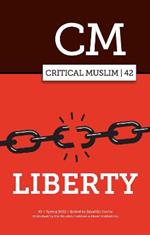 Critical Muslim 42: Liberty