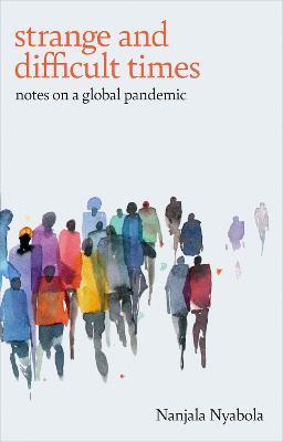 Strange and Difficult Times: Notes on a Global Pandemic - Nanjala Nyabola - cover