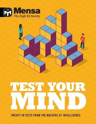Mensa - Test Your Mind: Twenty IQ Tests From The Masters of Intelligence - Mensa Ltd - cover