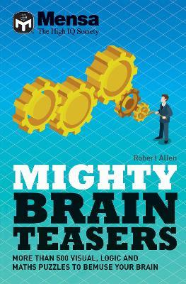 Mensa - Mighty Brain Teasers: Increase your self-knowledge with hundreds of quizzes - Mensa Ltd - cover