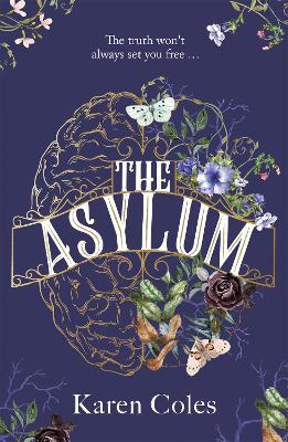 The Asylum: The beautiful and haunting gothic thriller, perfect for fans of The Familiars - Karen Coles - cover